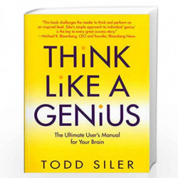 Think Like a Genius: The Ultimate User''s Manual for Your Brain by SILER TODD Book-9780553379280