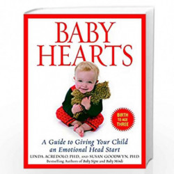 Baby Hearts: A Guide to Giving Your Child an Emotional Head Start by GOODWYN, SUSAN PHD Book-9780553382204