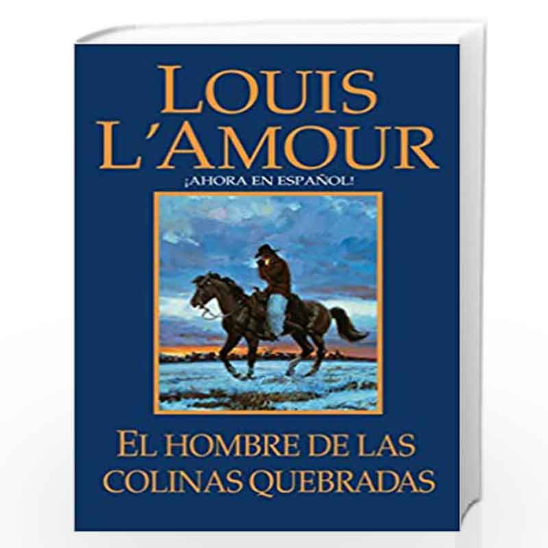 El hombre de Las Colinas Quebradas: Una novela (Talon y Chantry) by LAmour, Louis Book-9780553588804