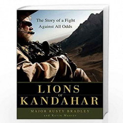 Lions of Kandahar: The Story of a Fight Against All Odds by Rusty Bradley Book-9780553807578