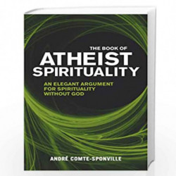 The Book of Atheist Spirituality by Andre Comte-Sponville Book-9780553819908