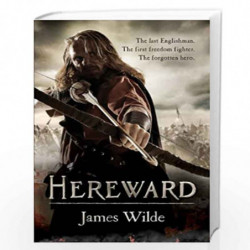 Hereward (The Hereward Chronicles: book 1): A gripping and action-packed novel of Norman adventure by Wilde, James Book-97805538