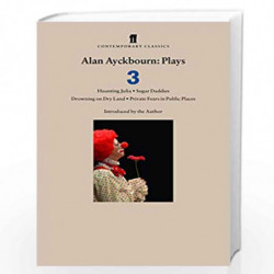 Alan Ayckbourn Plays 3: Haunting Julia