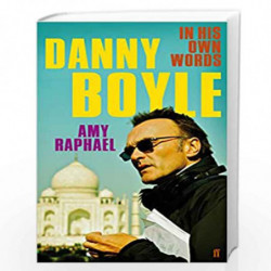 Danny Boyle: In His Own Words by AMY RAPHAEL Book-9780571253869