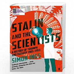 Stalin and the Scientists: A History of Triumph and Tragedy 19051953 by Ings, Simon Book-9780571290079