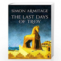 The Last Days of Troy by SIMON ARMITAGE Book-9780571315093