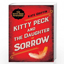 Kitty Peck and the Daughter of Sorrow by GRIFFIN, KATE Book-9780571315208