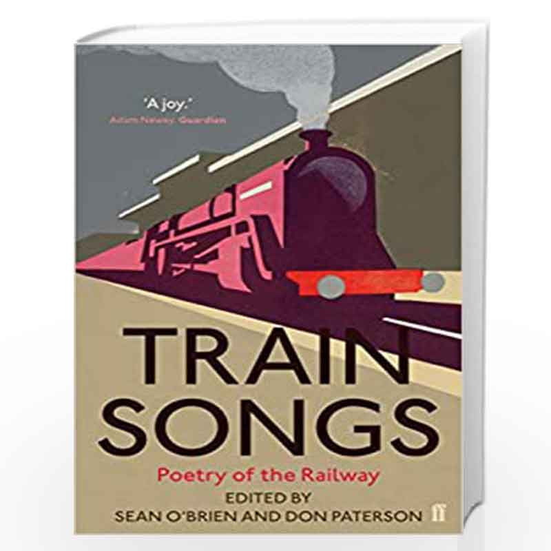 Train Songs: Poetry of the Railway by Don Paterson and Sean OBrien Book-9780571315789