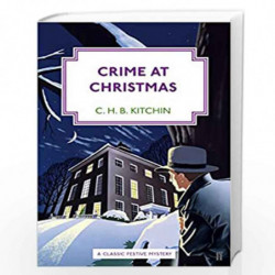 Crime at Christmas by C. H. B. Kitchin Book-9780571325931