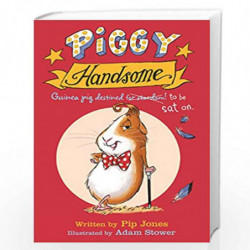 Piggy Handsome: Guinea Pig Destined for Stardom! by Pip Jones Book-9780571327546