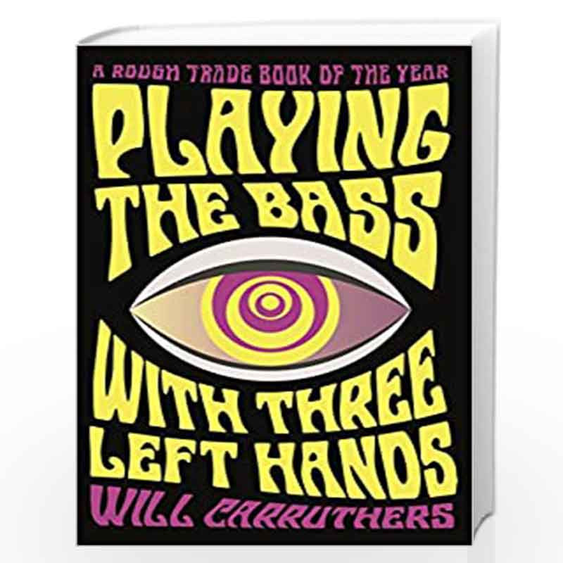 Playing the Bass with Three Left Hands by Carruthers, Will Book-9780571329977