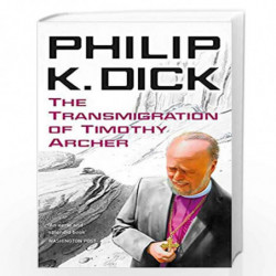 The Transmigration of Timothy Archer by K. DICK PHILIP Book-9780575099012