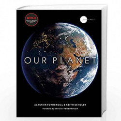 Our Planet: The official companion to the ground-breaking Netflix original Attenborough series with a special foreword by David 