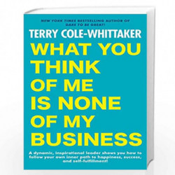 What You Think of Me Is None of My Business by Terry Cole?Whittaker Book-9780593337905