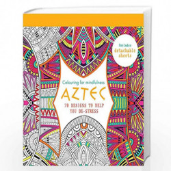 Aztec: 70 designs to help you de-stress (Colouring for Mindfulness) by HAMLYN Book-9780600632948