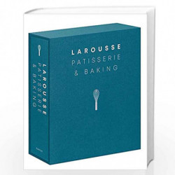 Larousse Patisserie and Baking: The ultimate expert guide, with more than 200 recipes and step-by-step techniques and produced a