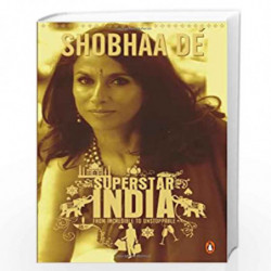 Superstar India: From Incredible to Unstoppable(Now Including the Music of Superstar India) by SHOBHA DE Book-9780670082339