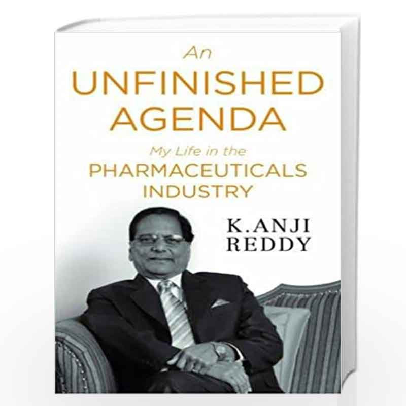 An Unfinished Agenda : My Life In The Pharmaceutical Industry by K. Anji Reddy Book-9780670087808