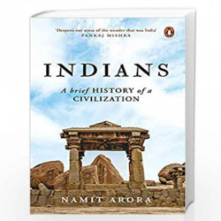 Indians: A Brief History of a Civilization by Namit Arora Book-9780670090433