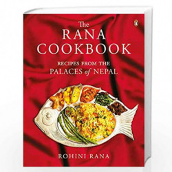 The Rana Cookbook: Recipes from the Palaces of Nepal by Rohini Rana Book-9780670093847