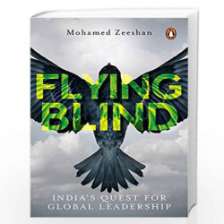 Flying Blind: India''s Quest for Global Leadership by Mohamed Zeeshan Book-9780670094462