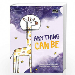 Anything Can Be: Words of wisdom and love for our children by Sathya Saran Book-9780670095452