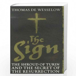 The Sign: The Shroud of Turin and the Secret of the Resurrection by Thomas De Wesselow Book-9780670921881