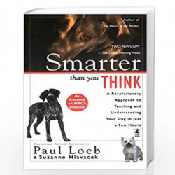Smarter Than You Think: A Revolutionary Approach to Teaching and Understanding Your Dog in Just a Few Hours by PAUL LOEB Book-97