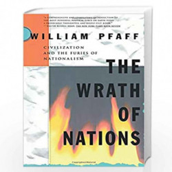 The Wrath of Nations: Civilizations and the Furies of Nationalism by Pfaff, William Book-9780671892487