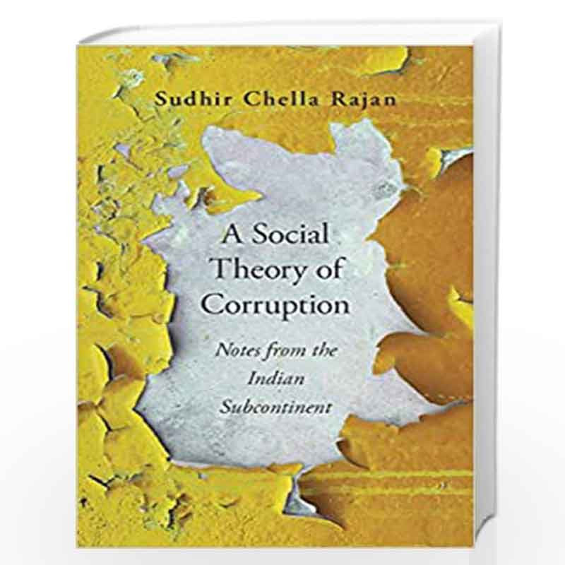 A Social Theory of Corruption : Notes from the Indian Subcontinent by NA Book-9780674252752