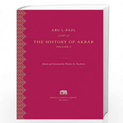 The History of Akbar - Vol. 2 (Murty Classical Library of India) by Abu\'l-Fazl Book-9780674495203