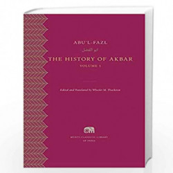 The History of Akbar, Volume 1 (Murty Classical Library of India) by Abu\'l-Fazl Book-9780674504424