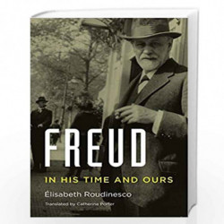 Freud  In His Time and Ours by ?lisabeth Roudinesco Book-9780674659568