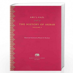 The History of Akbar, v3: 10 (Murty Classical Library of India - HUP) by Abu\'l-Fazl Book-9780674659827