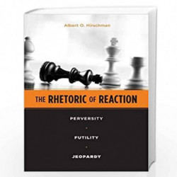 The Rhetoric of Reaction  Perversity Futility Jeopardy (Paper) by Ao Hirschman Book-9780674768680