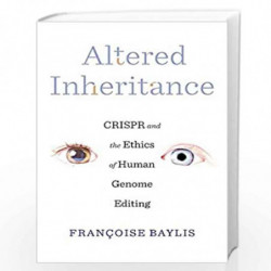 Altered Inheritance  CRISPR and the Ethics of Human Genome Editing by Baylis, Fran?oise Book-9780674976719