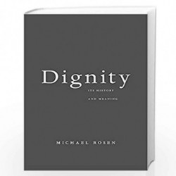 Dignity  Its History and Meaning by Rosen Michael Book-9780674984059