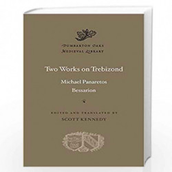 Two Works on Trebizond: 52 (Dumbarton Oaks Medieval Library) by Michael Panaretos Book-9780674986626