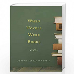 When Novels Were Books by Stein, Jordan Alexander Book-9780674987043