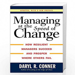 Managing at the Speed of Change: How Resilient Managers Succeed and Prosper Where Others Fail by DARYL R CONNER Book-97806794068