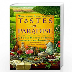 Tastes of Paradise: A Social History of Spices, Stimulants, and Intoxicants by Schivelbusch, Wolfgang Book-9780679744382