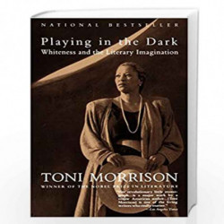 Playing In The Dark: Whiteness and the Literary Imagination by TONI MORRISON Book-9780679745426