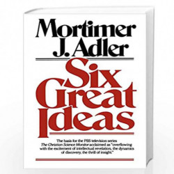 Six Great Ideas by Mortimer J. Adler Book-9780684826813