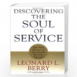 Discovering the Soul of Service: The Nine Drivers of Sustainable Business Success by Leonard l. berry Book-9780684845111