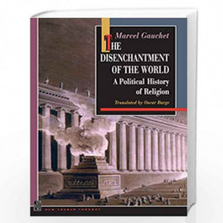 The Disenchantment of the World: A Political History of Religion (New French Thought Series) by Gauchet, Marcel Book-97806910293