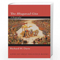 The Bhagavad Gita: A Biography: 23 (Lives of Great Religious Books, 23) by Davis, Richard H. Book-9780691139968