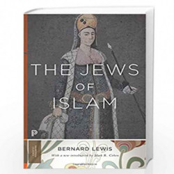 The Jews of Islam: Updated Edition: 11 (Princeton Classics, 11) by BERNARD LEWIS Book-9780691160870