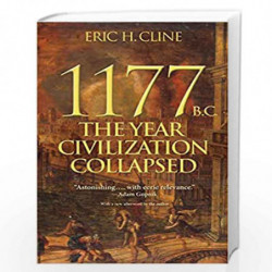 1177 B.C.: The Year Civilization Collapsed (Turning Points in Ancient History, 2) by Cline, Eric H. Book-9780691168388