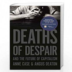 Deaths of Despair and the Future of Capitalism by Case, Anne Book-9780691190785