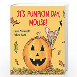 It''s Pumpkin Day, Mouse! (If You Give...) by Numeroff, Laura Book-9780694014293